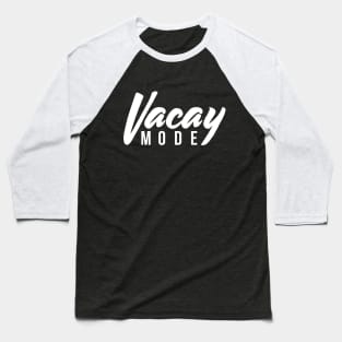 Vacay Mode Baseball T-Shirt